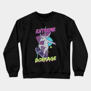 Extreme Borkage Crewneck Sweatshirt